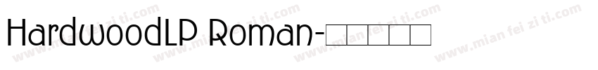 HardwoodLP Roman字体转换
